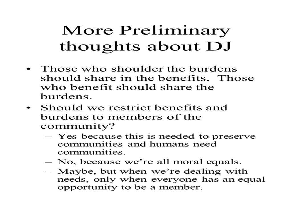 More Preliminary thoughts about DJ Those who shoulder the burdens should share in the